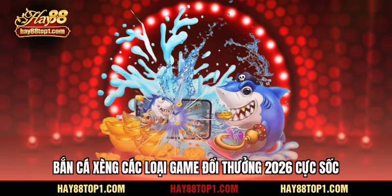 bắn cá xèng